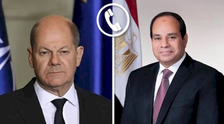 الرئيس السيسي يتلقى اتصالًا هاتفيًا من المستشار الألمانى