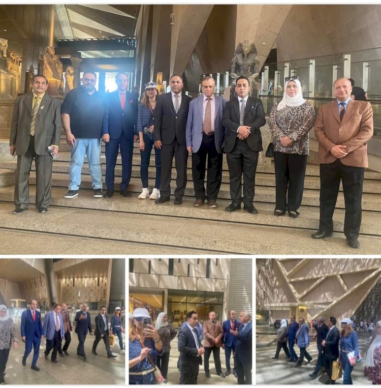 وفد حزب مصر القومي في زيارة للمتحف المصري الكبير بهدف تنشيط السياحة