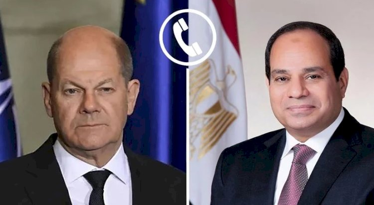 الرئيس  السيسي يتلقى اتصالًا هاتفيًا من المستشار الألماني