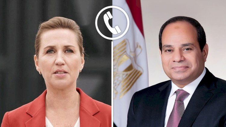 السيسي يتلقى اتصالًا هاتفيًا من رئيسة وزراء الدنمارك