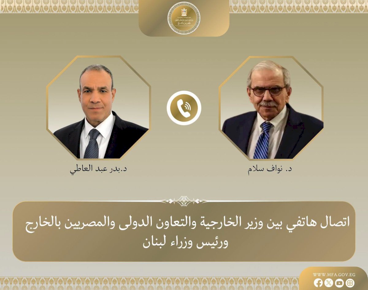 وزير الخارجية ورئيس الوزراء اللبناني يبحثان هاتفياً تطورات الأوضاع فى لبنان والمنطقة